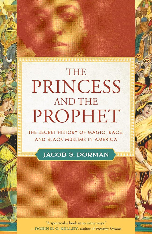 The Princess and the Prophet: The Secret History of Magic, Race, and Black Muslims in America cover image