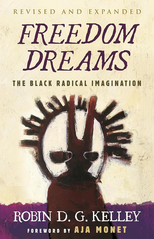 Freedom Dreams: The Black Radical Imagination cover image