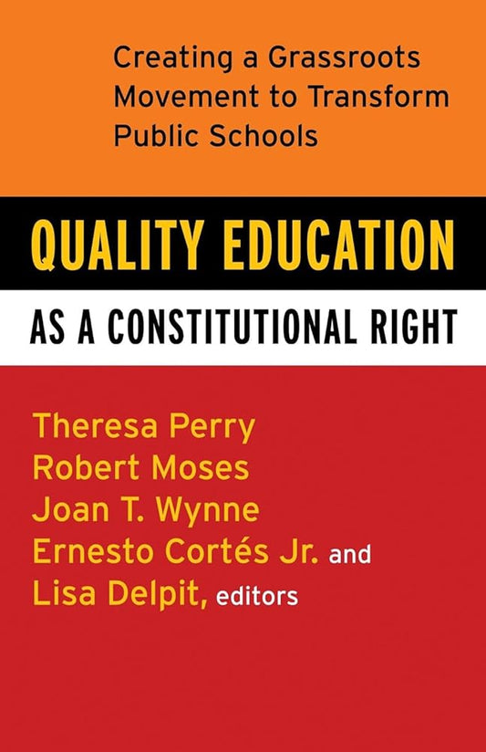 Quality Education as a Constitutional Right: Creating a Grassroots Movement to Transform Public Schools cover image