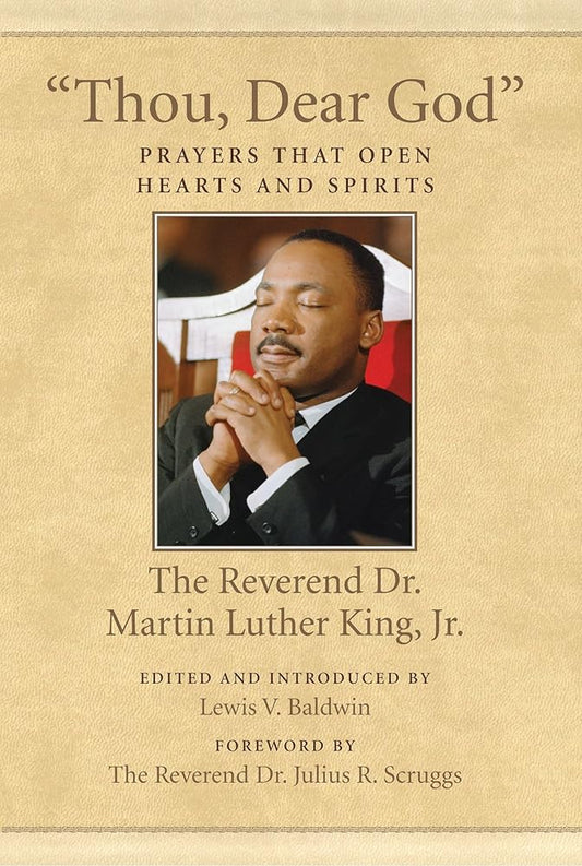 "Thou, Dear God": Prayers That Open Hearts and Spirits (King Legacy) cover image