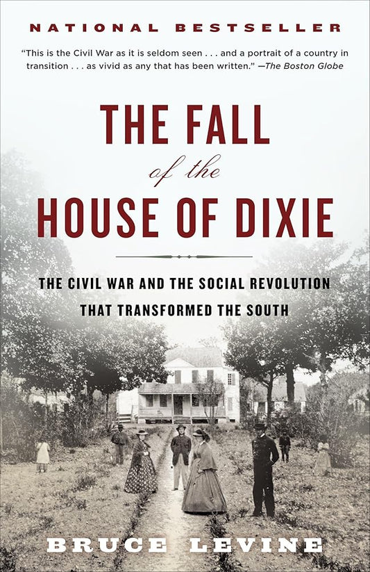 The Fall of the House of Dixie: The Civil War and the Social Revolution That Transformed the South cover image