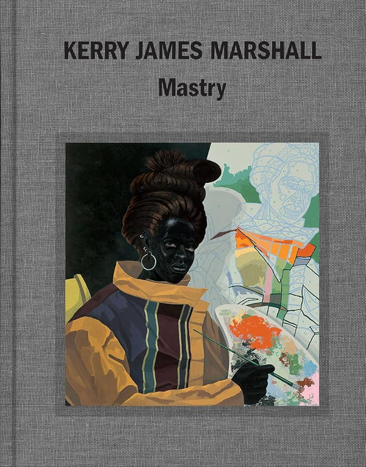 Kerry James Marshall: Mastry cover image