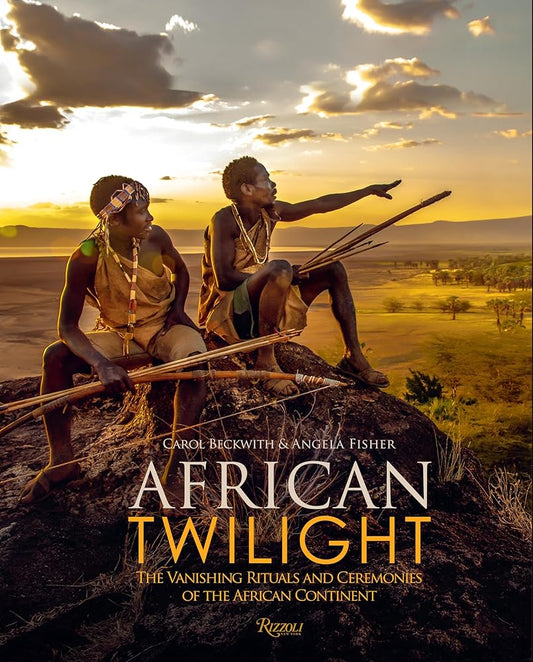 African Twilight: The Vanishing Rituals and Ceremonies of the African Continent cover image
