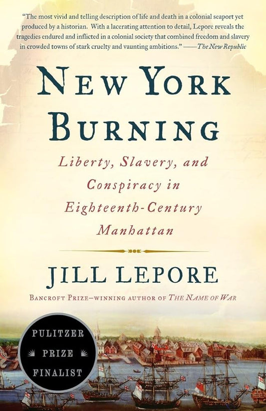New York Burning: Liberty, Slavery, and Conspiracy in Eighteenth-Century Manhattan cover image