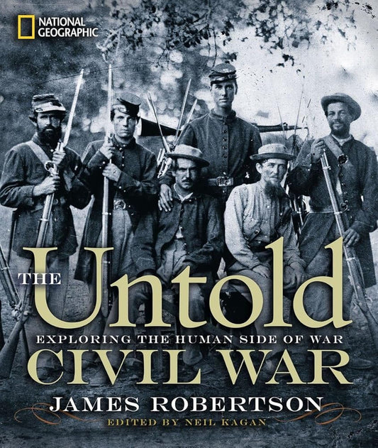 Untold Civil War, The: Exploring the Human Side of War cover image