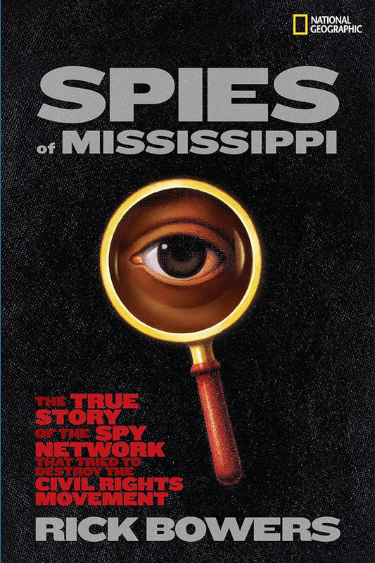 Spies of Mississippi: The True Story of the Spy Network that Tried to Destroy the Civil Rights Movement cover image