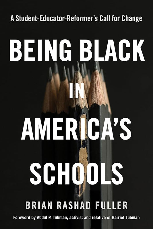 Being Black in America's Schools: A Student-Educator-Reformer's Call for Change cover image
