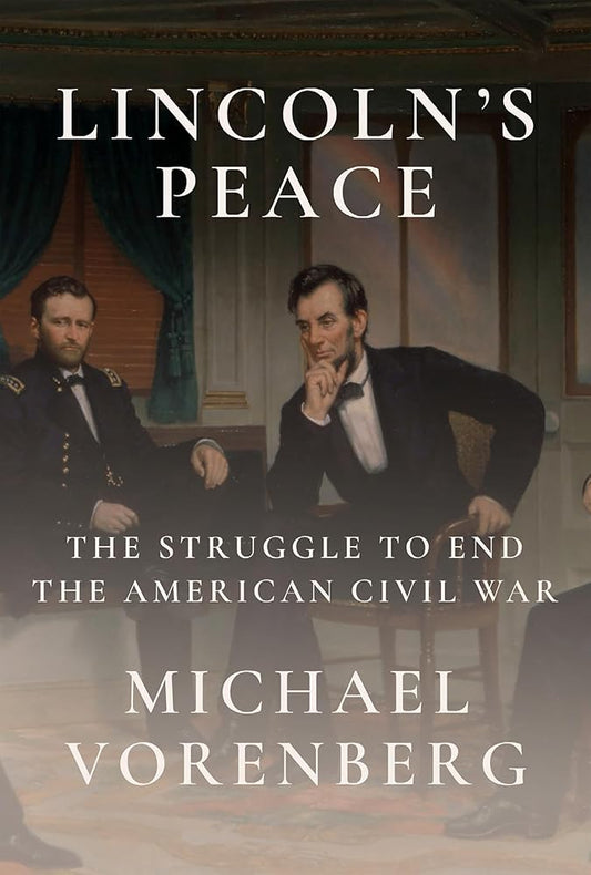 Lincoln's Peace: The Struggle to End the American Civil War cover image