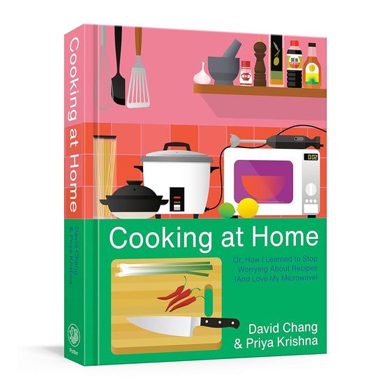 Cooking at Home: Or, How I Learned to Stop Worrying About Recipes (And Love My Microwave): A Cookbook cover image