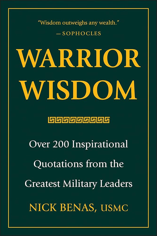 Warrior Wisdom: Over 200 Inspirational Quotations from the Greatest Military Leaders cover image