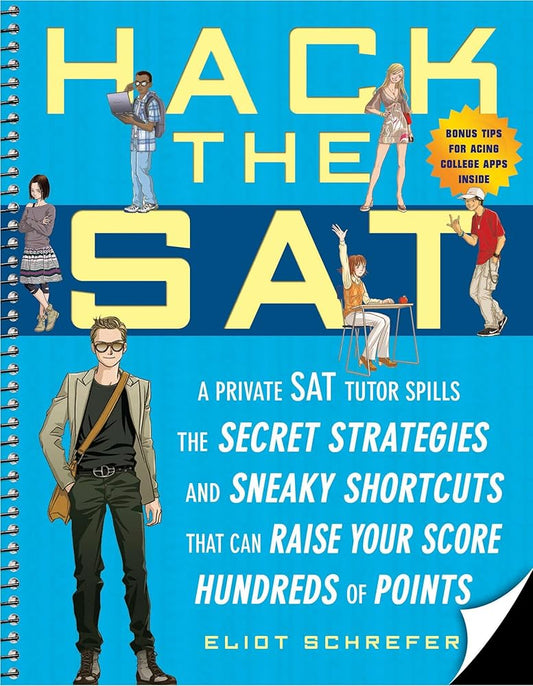 Hack the SAT: Strategies and Sneaky Shortcuts That Can Raise Your Score Hundreds of Points cover image