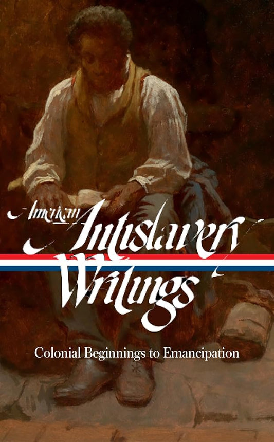 American Antislavery Writings: Colonial Beginnings to Emancipation (LOA #233) cover image