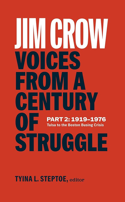 Jim Crow: Voices from a Century of Struggle Part 2 (LOA #387): 1919-1976: Tulsa to the Boston Busing Crisis (Library of America) cover image