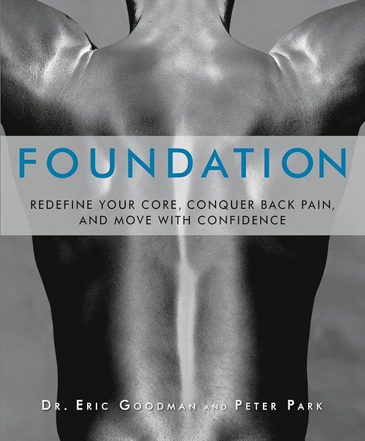 Foundation: Redefine Your Core, Conquer Back Pain, and Move with Confidence cover image