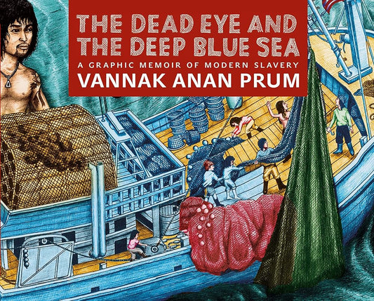 The Dead Eye and the Deep Blue Sea: A Graphic Memoir of Modern Slavery cover image