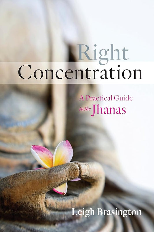 Right Concentration: A Practical Guide to the Jhanas cover image