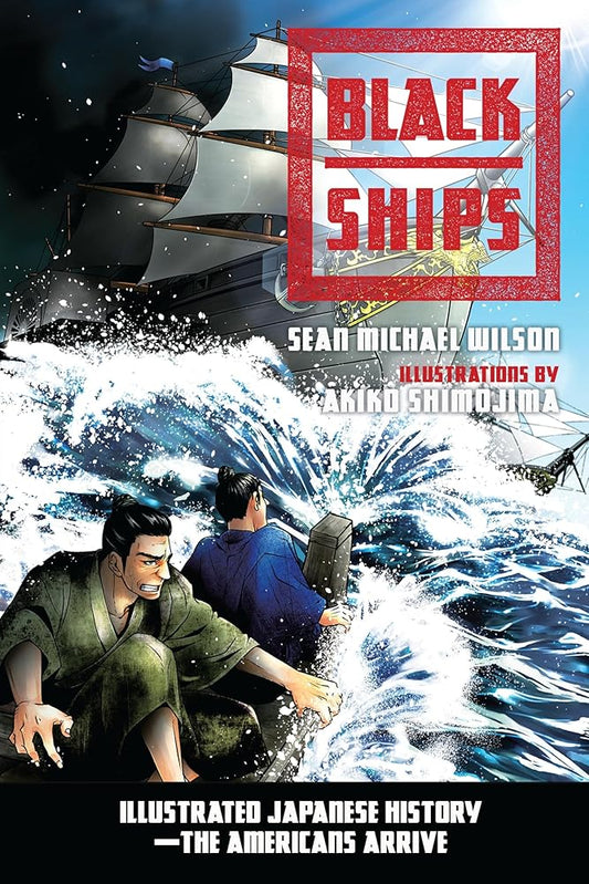 Black Ships: Illustrated Japanese History--The Americans Arrive cover image