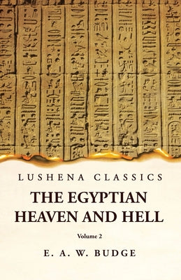 The Egyptian Heaven and Hell Volume 2 by Ernest Alfred Wallis Budge - Paperback Edition Book Cover