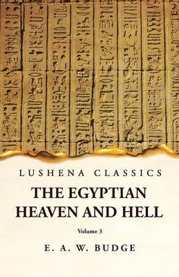 The Egyptian Heaven and Hell Volume 3 by Ernest Alfred Wallis Budge - Paperback Edition Book Cover