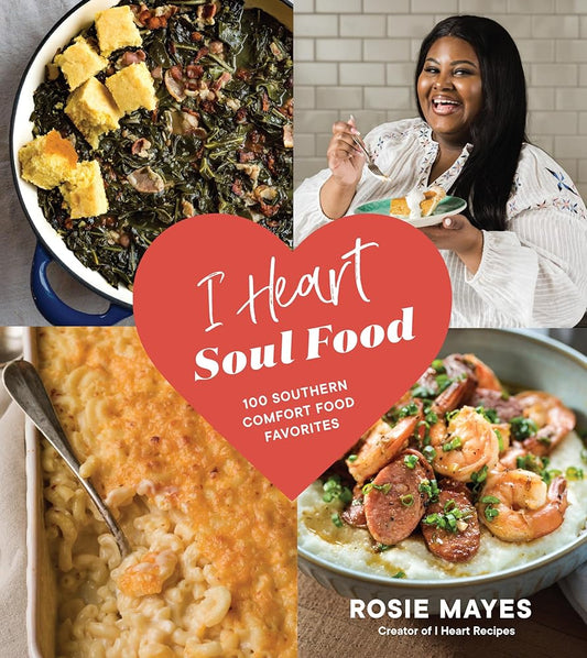 I Heart Soul Food: 100 Southern Comfort Food Favorites cover image
