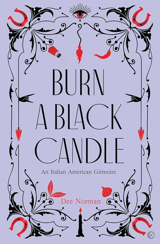 Burn a Black Candle: An Italian American Grimoire cover image