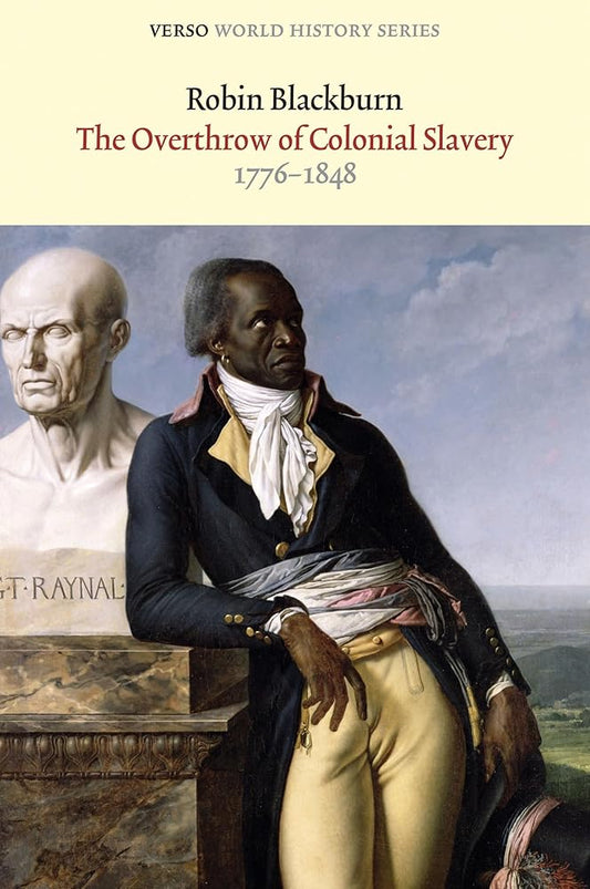 The Overthrow of Colonial Slavery: 1776-1848 (Verso World History Series) cover image