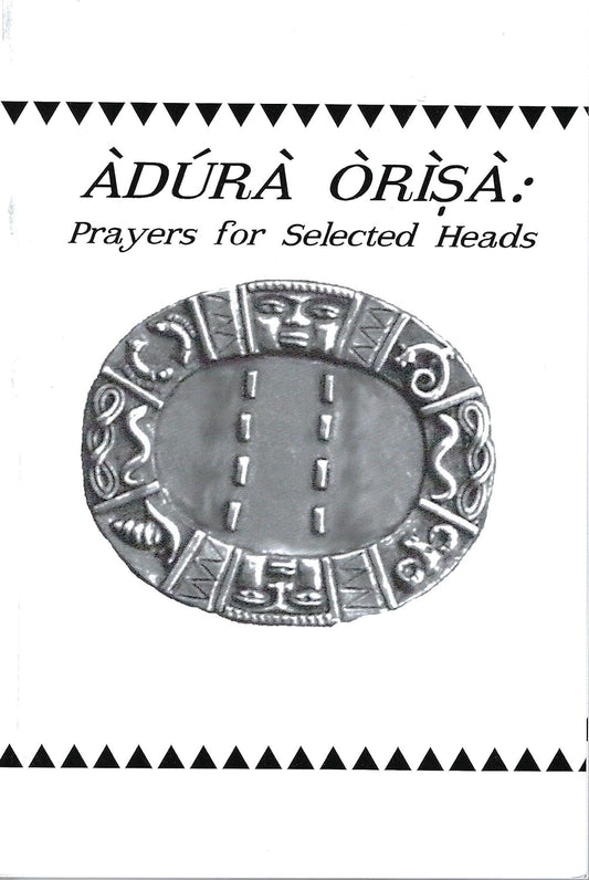 Adura Orisa: Prayers for Selected Heads