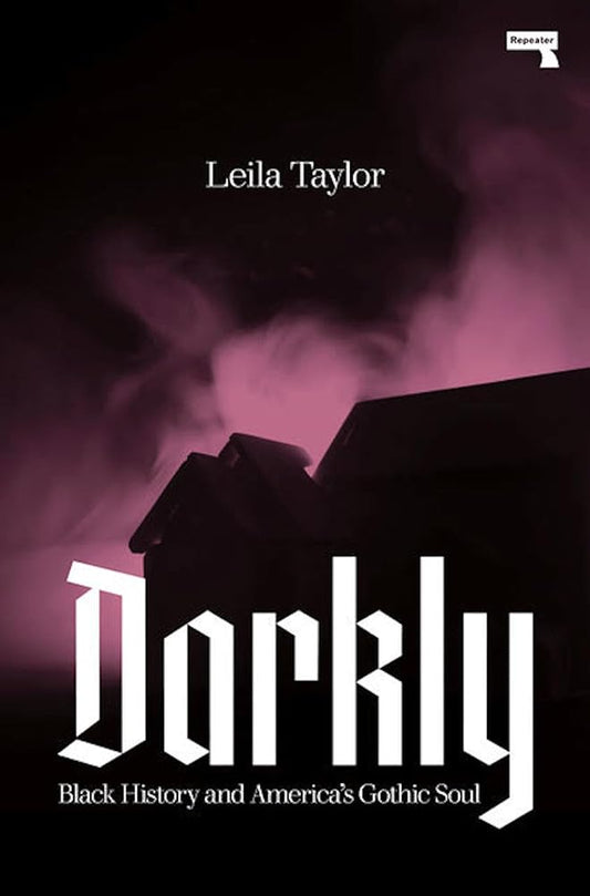 Darkly: Black History and America's Gothic Soul cover image