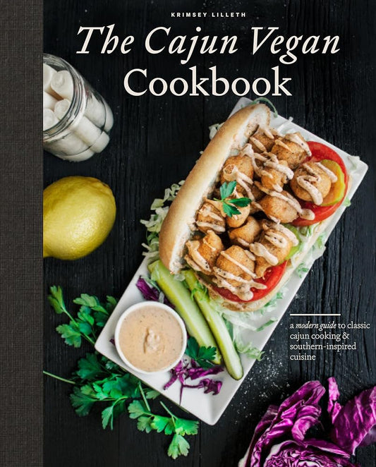 The Cajun Vegan Cookbook: A Modern Guide to Classic Cajun Cooking and Southern-Inspired Cuisine cover image