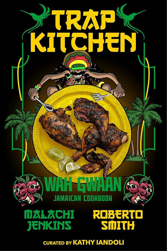 Trap Kitchen: Wah Gwaan: Jamaican Cookbook cover image