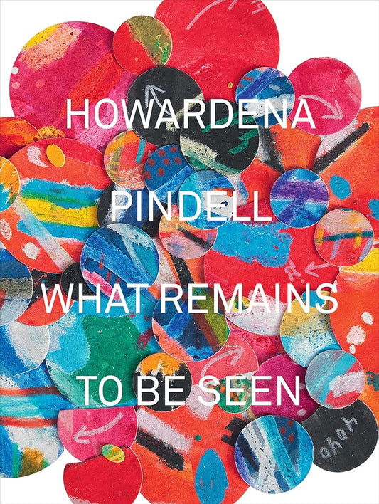 Howardena Pindell: What Remains to Be Seen cover image
