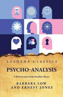 Psycho-Analysis A Brief Account of the Freudian Theory by Barbara Low and Ernest Jones - Paperback Edition Book Cover