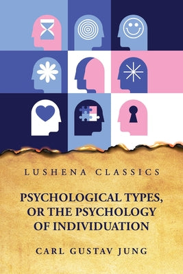 Psychological Types, or the Psychology of Individuation by Carl Gustav Jung - Paperback Edition Book Cover