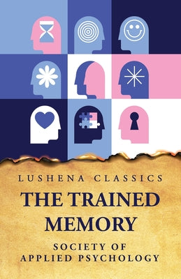 The Trained Memory by Society of Applied Psychology - Paperback Edition Book Cover