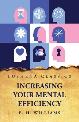 Increasing Your Mental Efficiency by Edward Huntington Williams - Paperback Edition Book Cover