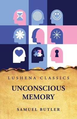 Unconscious Memory by Samuel Butler - Paperback Edition Book Cover