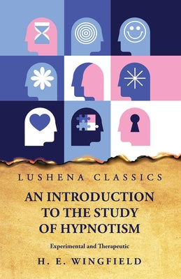 An Introduction to the Study of Hypnotism by H. E. Wingfield - Paperback Edition Book Cover