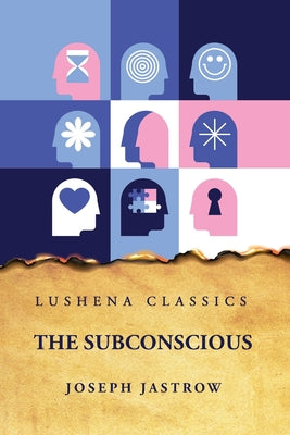 The Subconscious by Joseph Jastrow - Paperback Edition Book Cover