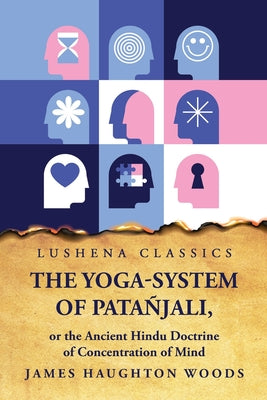 The Yoga-System of Patañjali by James Haughton Woods - Paperback Edition Book Cover