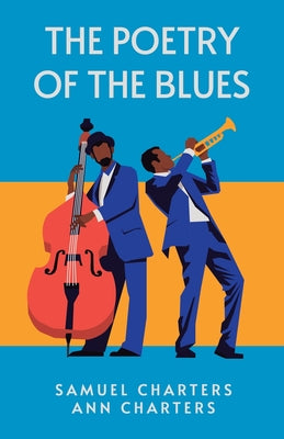 The Poetry of the Blues: Samuel Charters, Ann Charters by Samuel Charters, Ann Charters - Paperback Edition Book Cover
