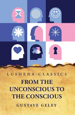 From the Unconscious to the Conscious by Gustave Geley - Paperback Edition Book Cover