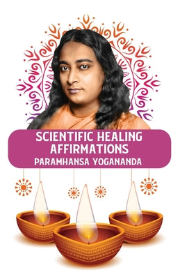 Scientific Healing Affirmations by Paramhansa Yogananda - Paperback Edition Book Cover