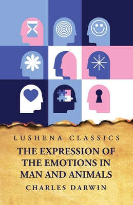 The Expression of the Emotions in Man and Animals by Charles Darwin - Paperback Edition Book Cover