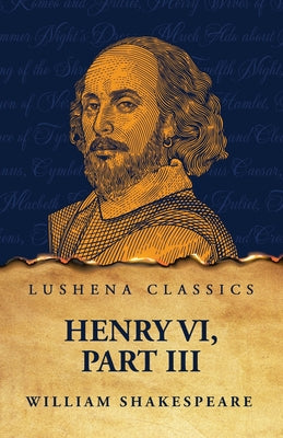 Henry VI, Part III by William Shakespeare - Paperback Edition Book Cover