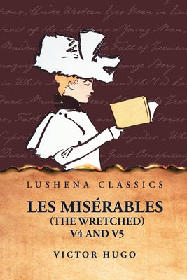 Les Misérables (the Wretched) V4 and V5 A Novel by Victor Hugo - Paperback Edition Book Cover