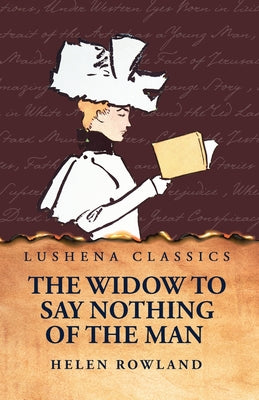 The Widow To Say Nothing of the Man by Helen Rowland - Paperback Edition Book Cover