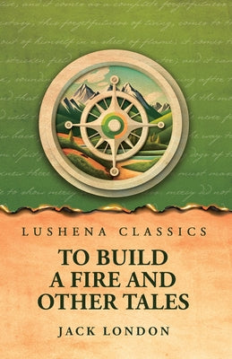 To Build a Fire and Other Tales by Jack London - Paperback Edition Book Cover