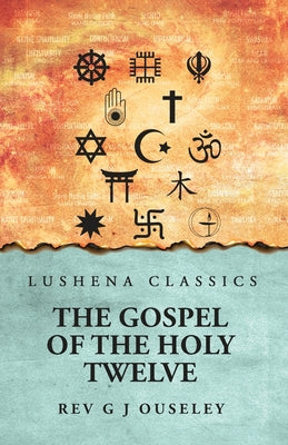 The Gospel of the Holy Twelve by REV G J Ouseley - Paperback Edition Book Cover