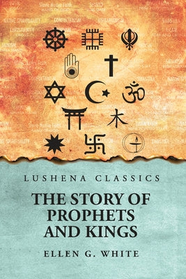 The Story of Prophets and Kings by Ellen G. White - Paperback Edition Book Cover