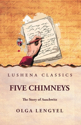 Five Chimneys: The Story of Auschwitz : The Story of Auschwitz by Olga Lengyel by Olga Lengyel - Paperback Edition Book Cover